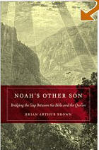 Noah's Other Son: Bridging the Gap Between the Bible and the Qu'ran